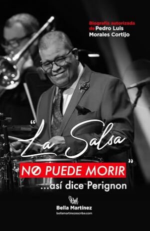 "La salsa no puede morir...": Así dice Perignon (Spanish Edition)